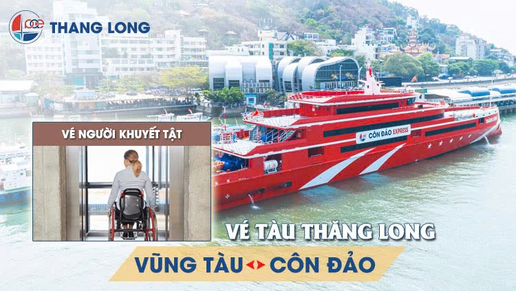 Vé tàu Thăng Long Vũng Tàu Côn Đảo - Vé người khuyết tật
